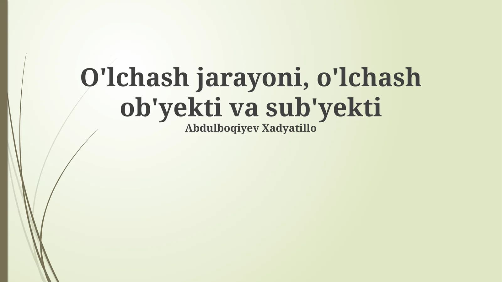O'lchash jarayoni, o'lchash ob'yekti va sub'yekti