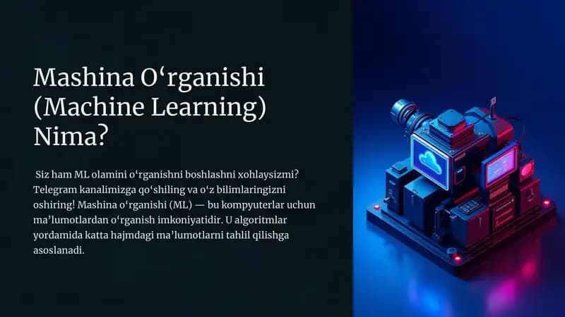Mashina O‘rganishi (Machine Learning) Nima?