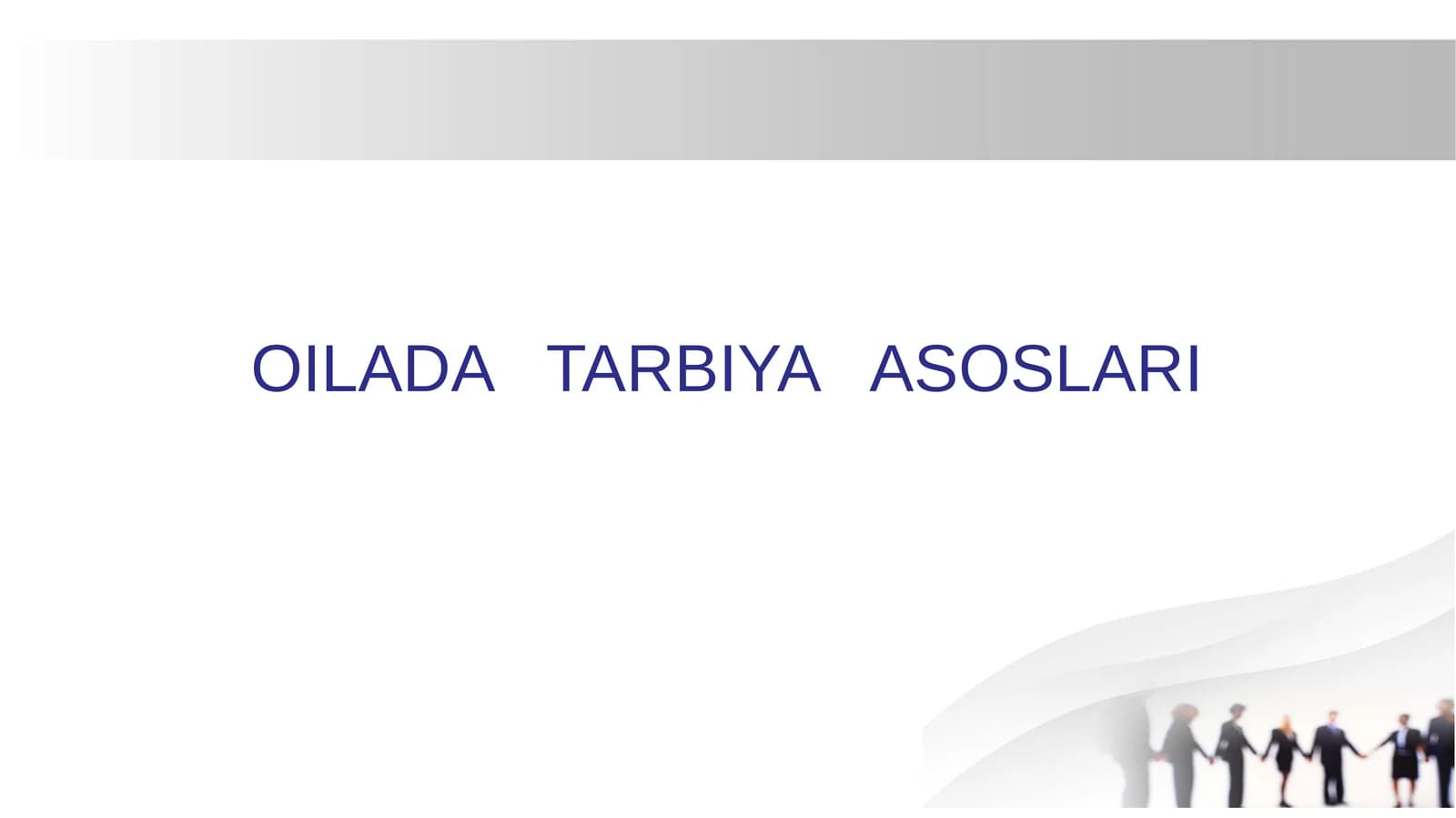 OILADA TARBIYA ASOSLARI