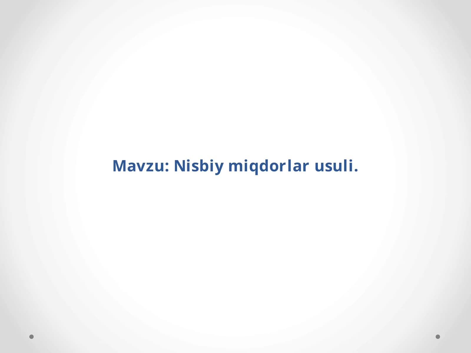 Nisbiy miqdorlar usuli