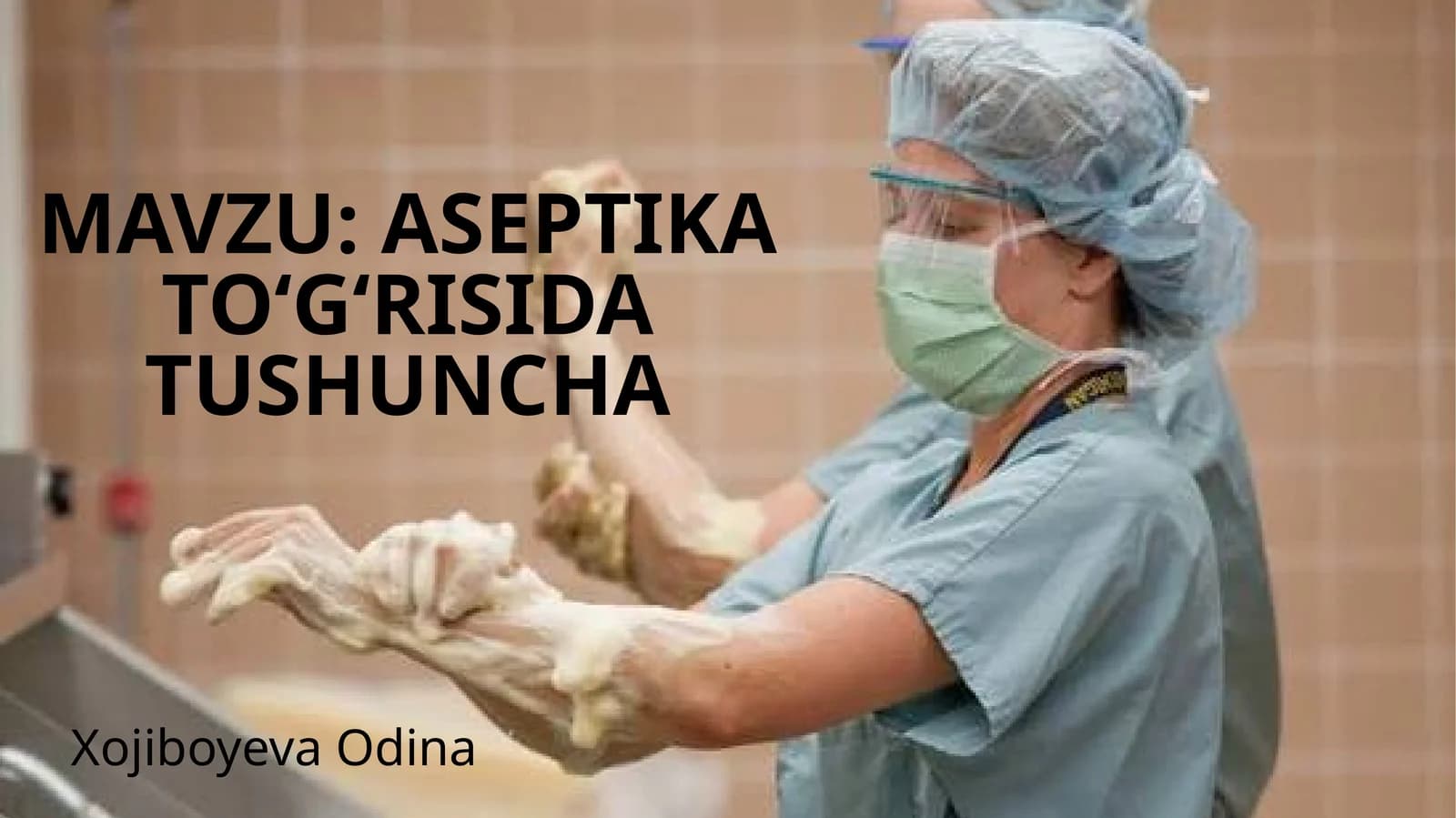 ASEPTIKA TO‘G‘RISIDA TUSHUNCHA