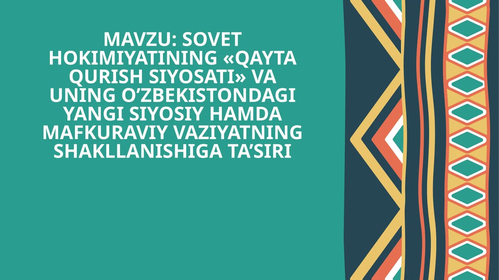 SOVET HOKIMIYATINING «QAYTA QURISH SIYOSATI» VA UNING O’ZBEKISTONDAGI YANGI SIYOSIY HAMDA MAFKURAVIY VAZIYATNING SHAKLLANISHIGA TA’SIRI