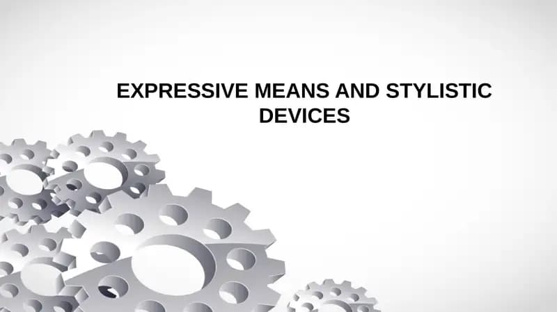 EXPRESSIVE MEANS AND STYLISTIC DEVICES