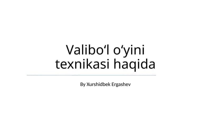 Valiboʻl oʻyini texnikasi haqida