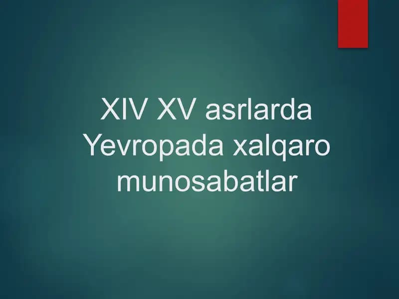 XIV XV asrlarda Yevropada xalqaro munosabatlar