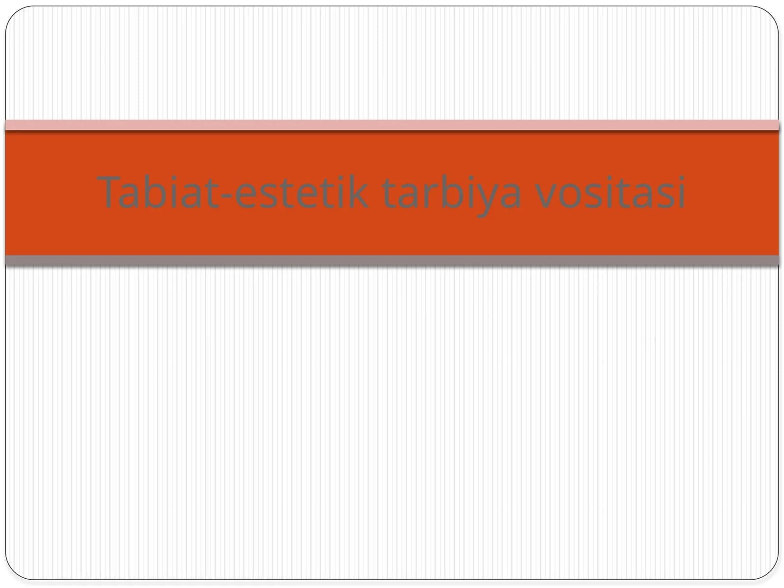 Tabiat-estetik tarbiya vositasi