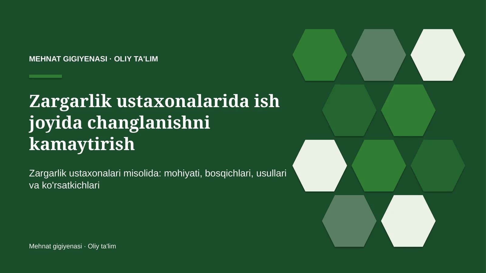 Zargarlik ustaxonalarida ish joyida changlanishni kamaytirish