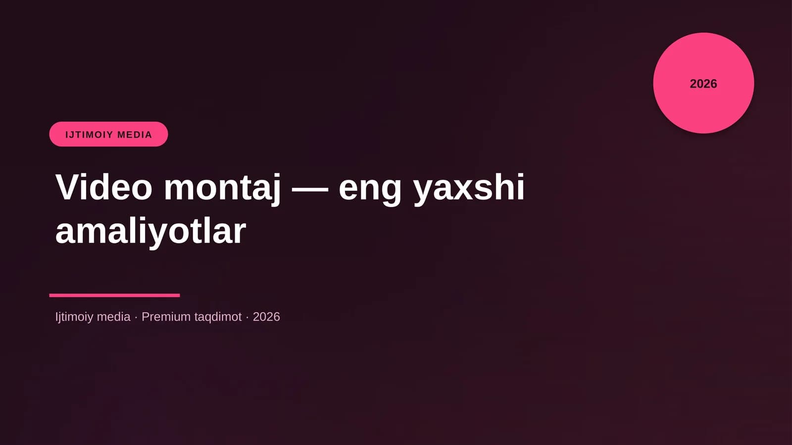 Video montaj — eng yaxshi amaliyotlar