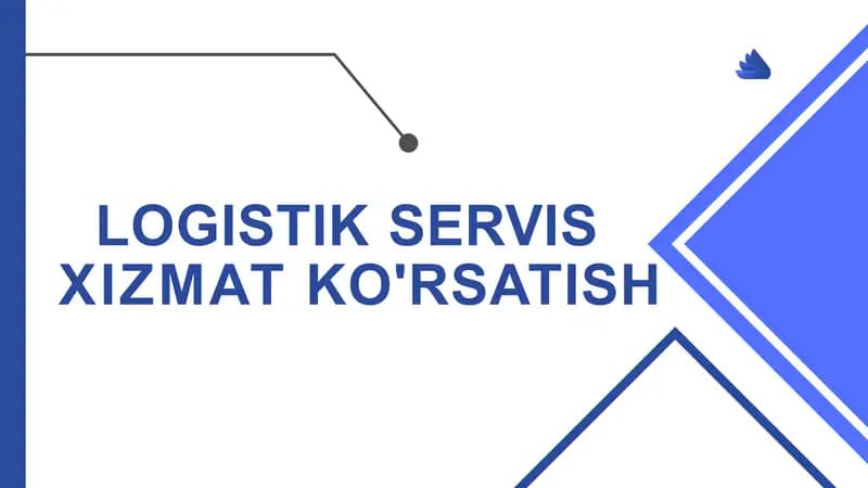 LOGISTIK SERVIS  XIZMAT KO'RSATISH