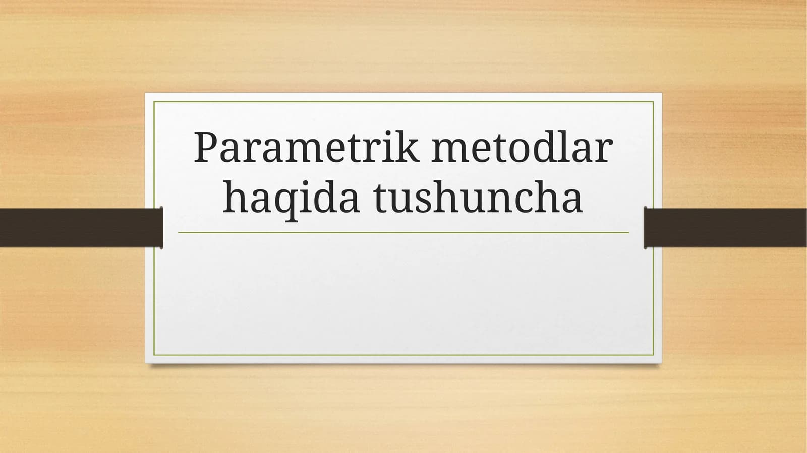 Parametrik metodlar haqida tushuncha
