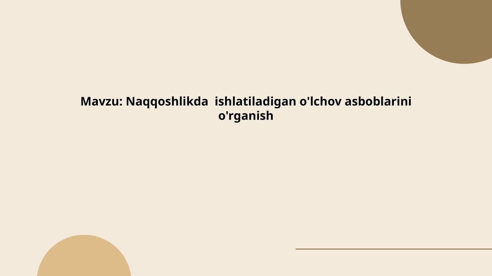Naqqoshlikda ishlatiladigan o'lchov asboblarini o'rganish
