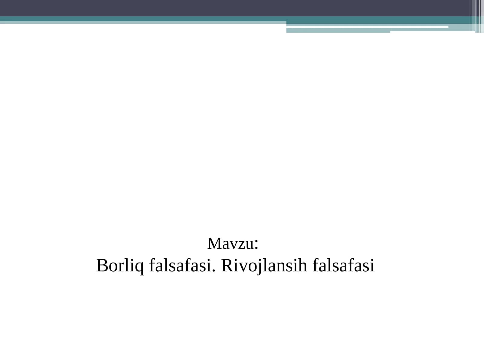 Borliq falsafasi. Rivojlansih falsafasi