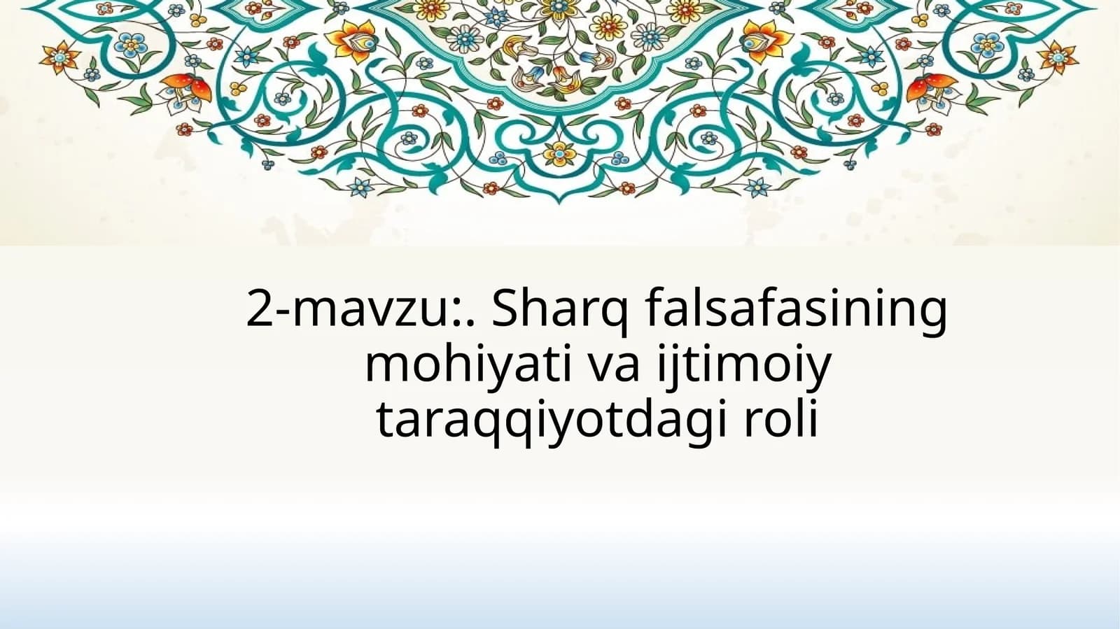 Sharq falsafasining mohiyati va ijtimoiytaraqqiyotdagi roli