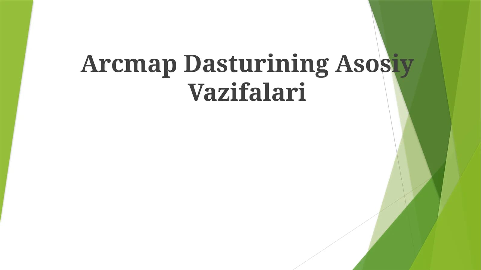 Arcmap DasturiningAsosiyVazifalari