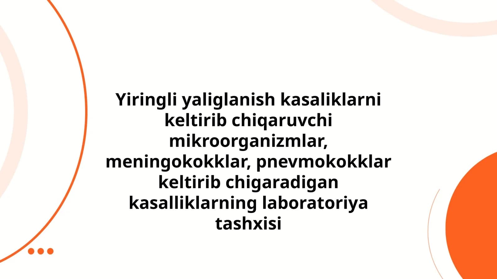 Yiringli yaliglanish kasaliklarni keltirib chiqaruvchi mikroorganizmlar, meningokokklar, pnevmokokklar keltirib chigaradigan kasalliklarning laboratoriya tashxisi