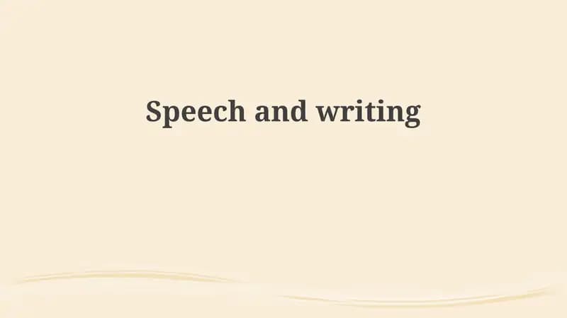 Speech and Writing