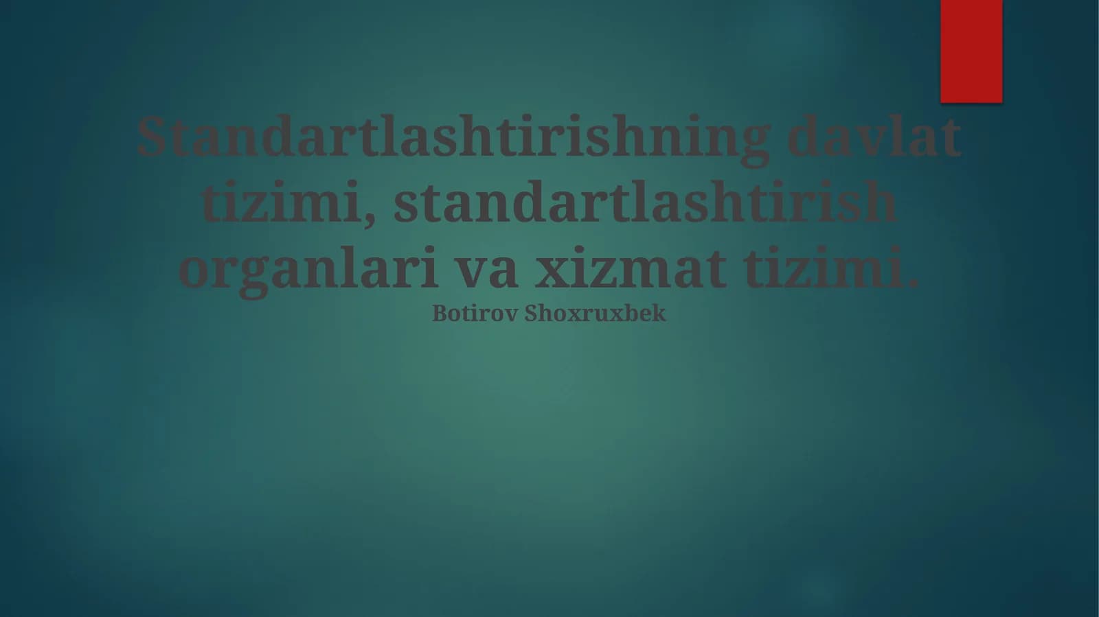 Standartlashtirishning davlat tizimi, standartlashtirish organlari va xizmat tizimi