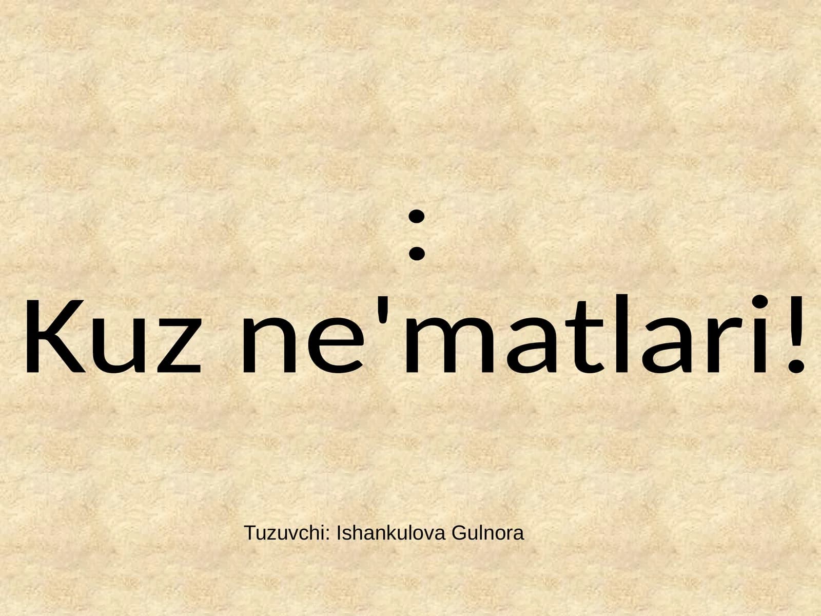 Kuz ne'matlari!