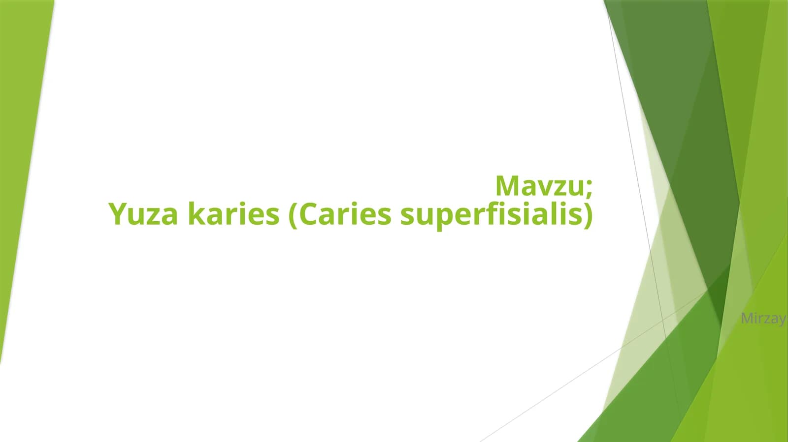 [Yuza karies (Caries superfisialis)]