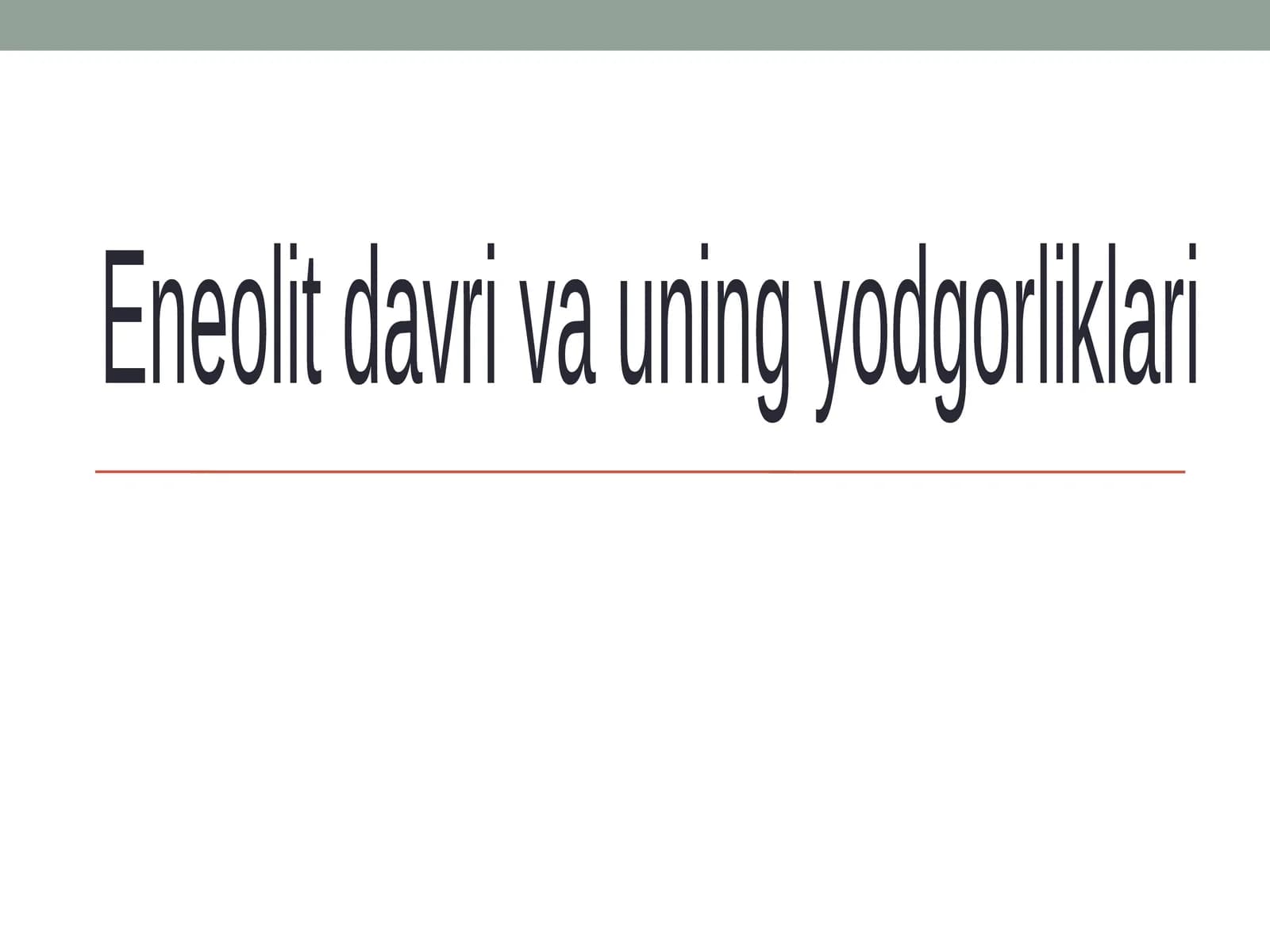 Eneolitdavri va uning yodgorliklari