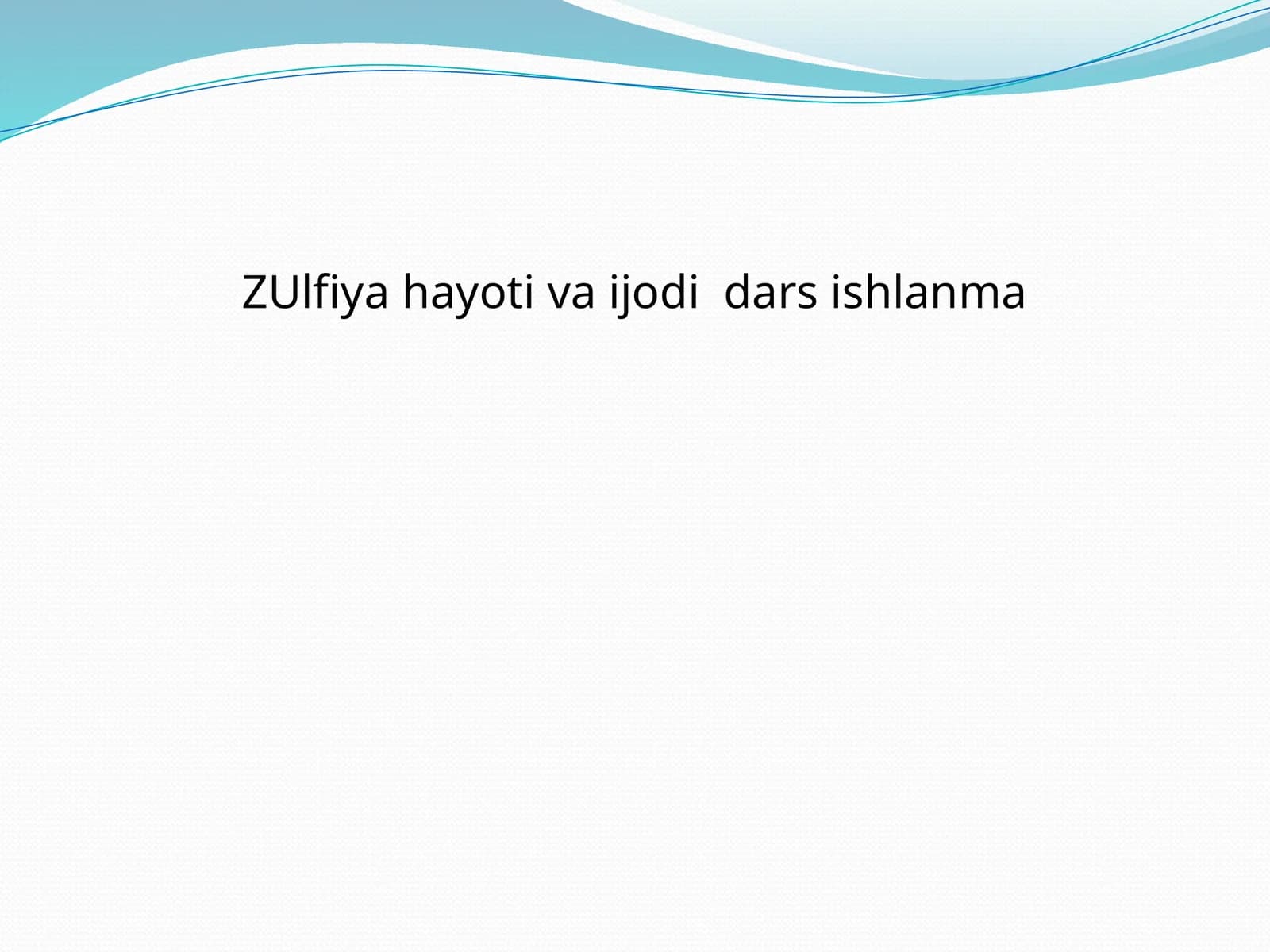Zulfiya hayoti va  ijodi dars ishlanma