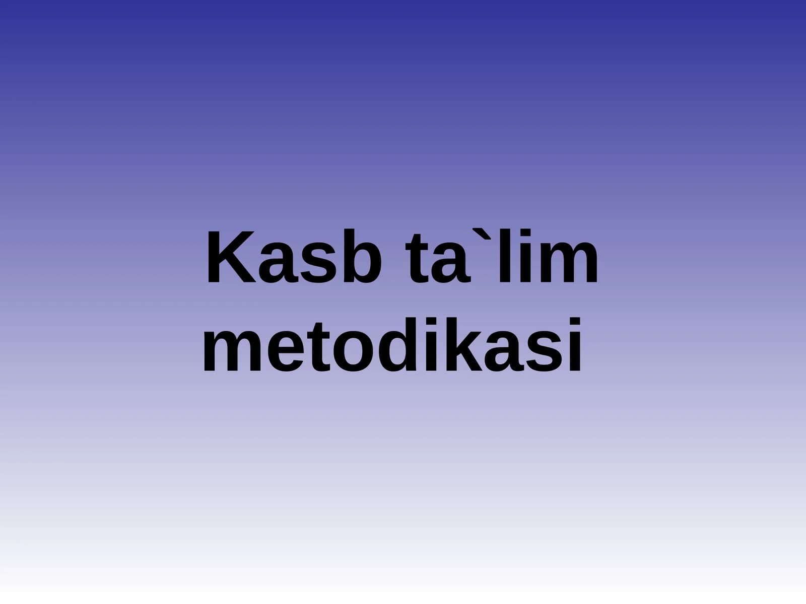 Kasb ta`lim metodikasi