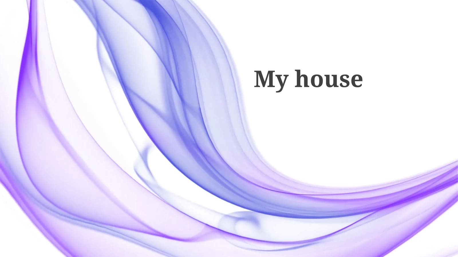 My house