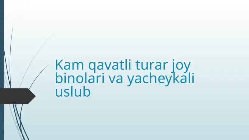 Kam qavatli turar joy binolari va yacheykali uslub
