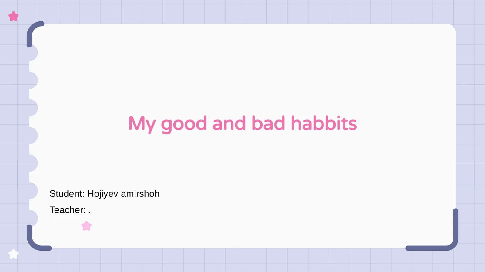 My good and bad habbits