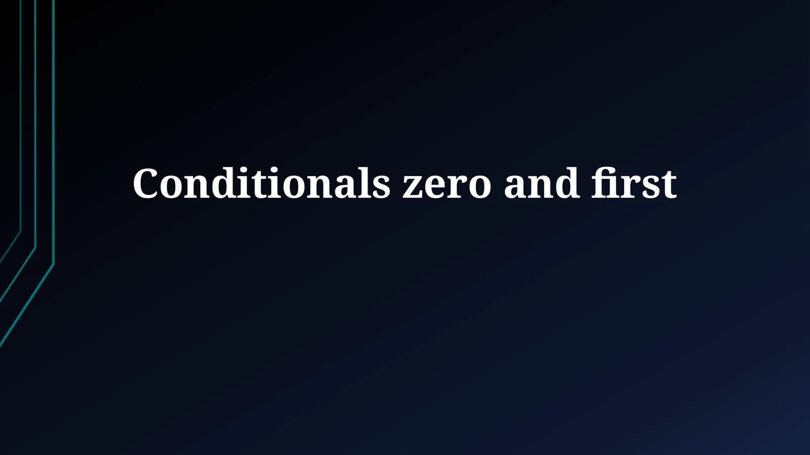 Conditionals zero and first