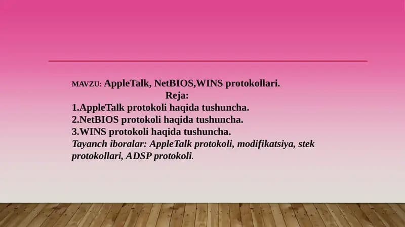 AppleTalk, NetBIOS,WINS protokollari.