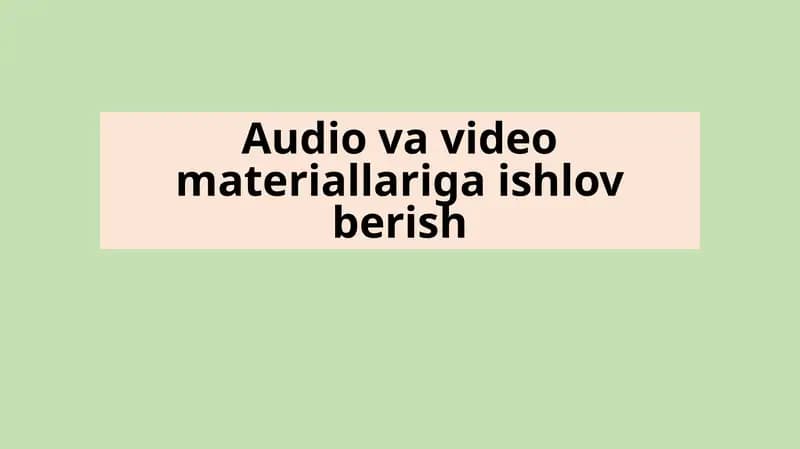 Audio va video materiallariga ishlov berish