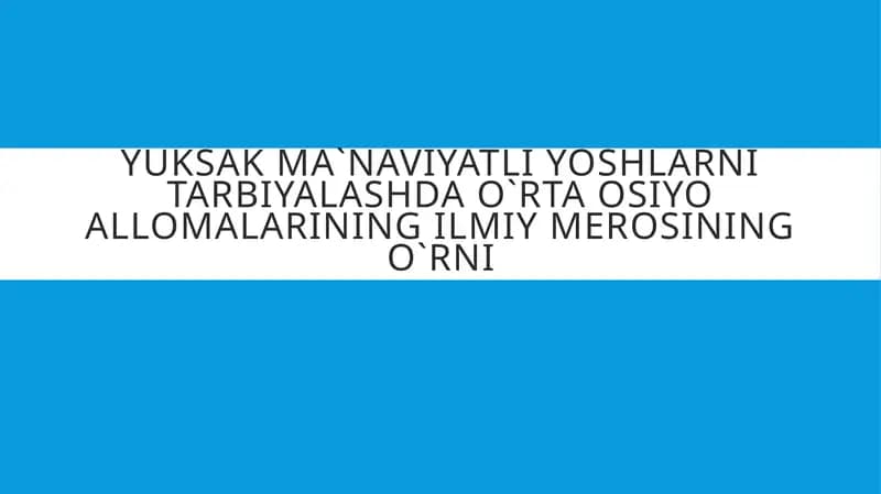 Yuksak Ma`naviyatli yoshlarni tarbiyalashda o`rta osiyo allomalarining ilmiy merosining o`rni