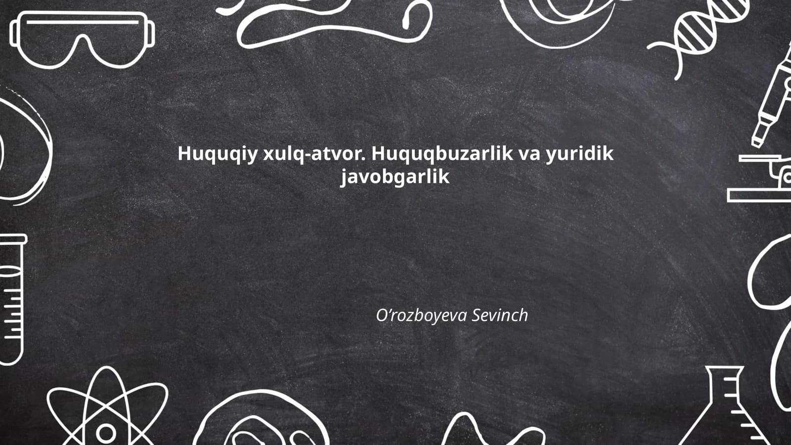Huquqiy xulq-atvor. Huquqbuzarlik va yuridik javobgarlik