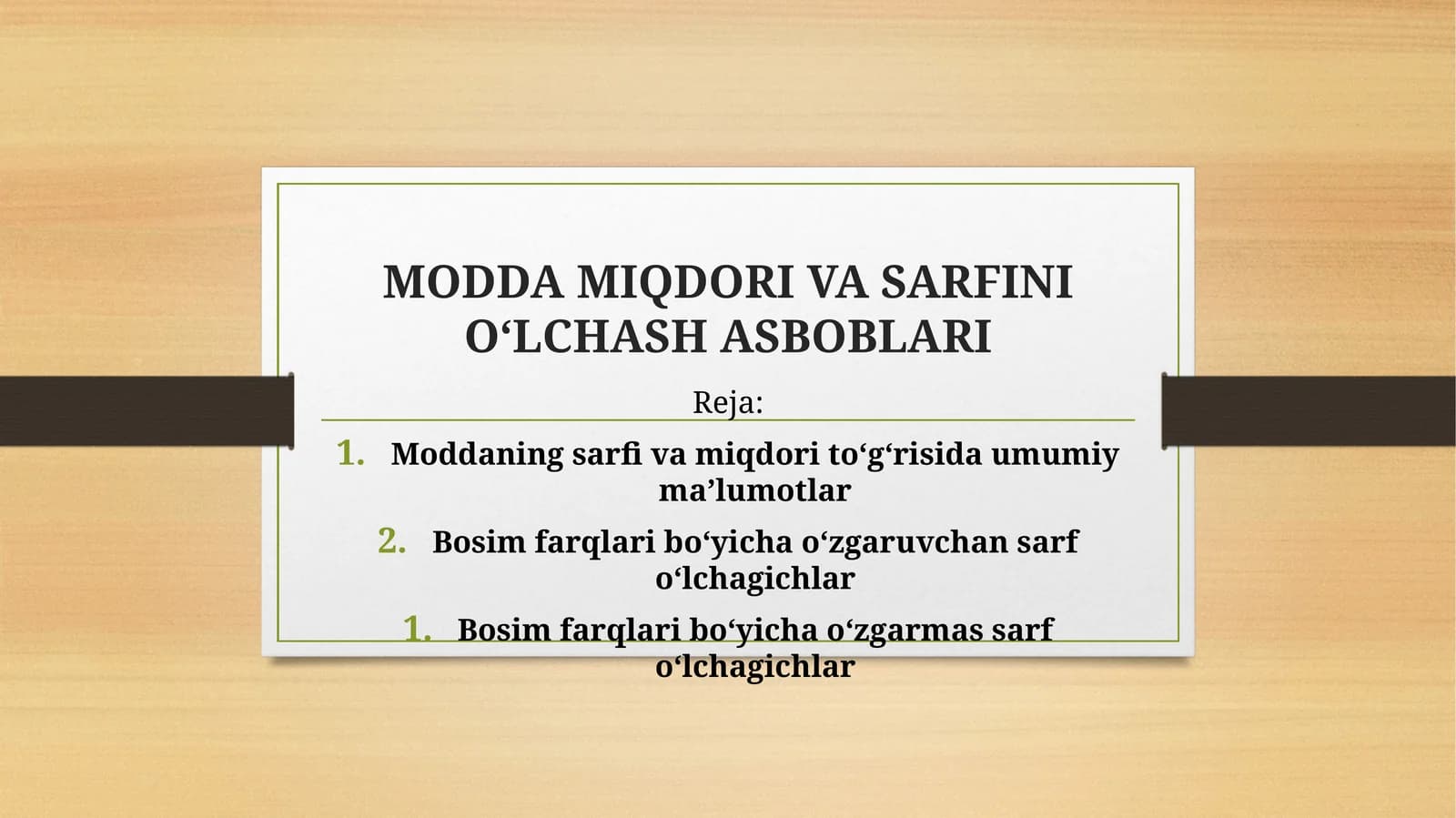 MODDA MIQDORI VA SARFINI O‘LCHASH ASBOBLARI