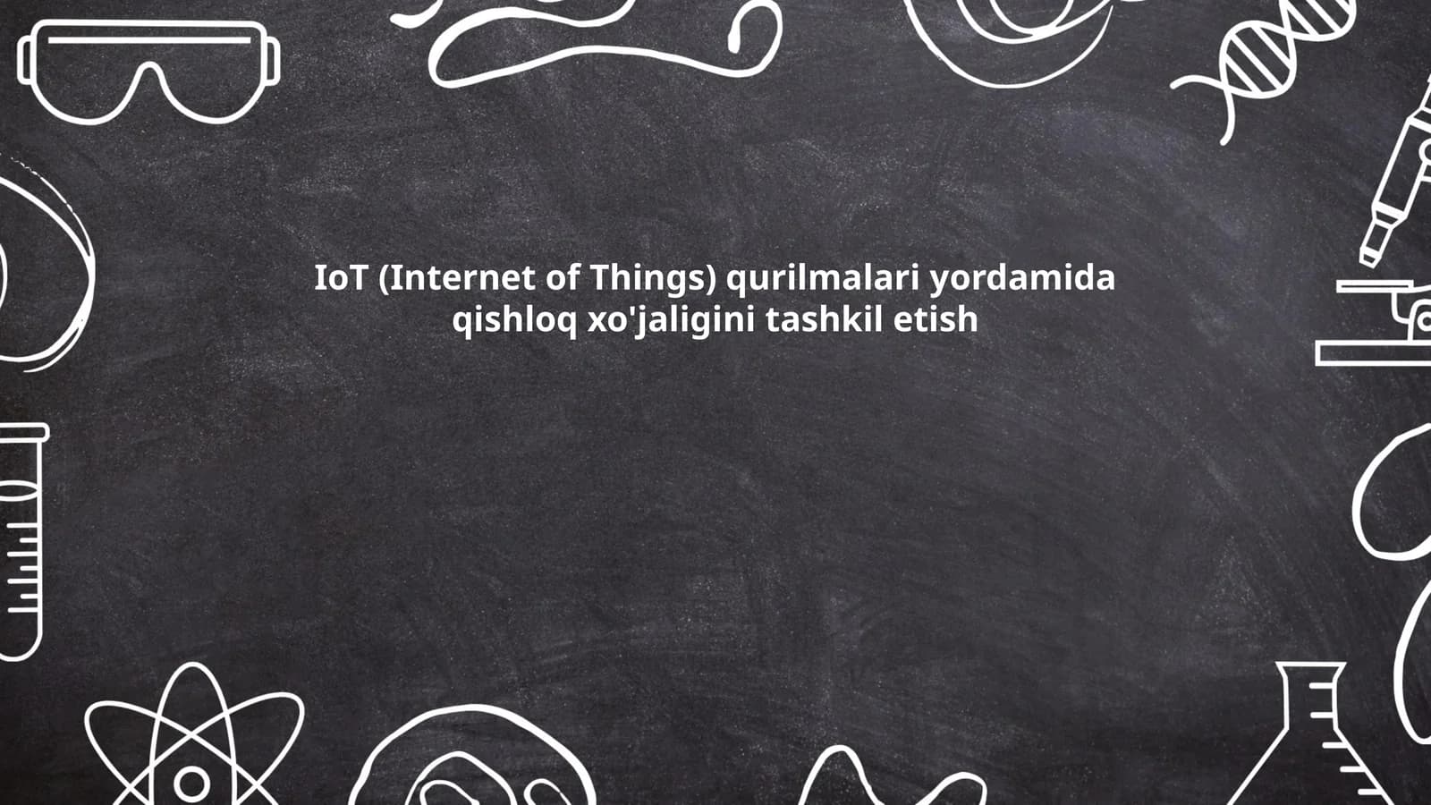 IoT (Internet of Things) qurilmalari yordamida qishloq xo'jaligini tashkil etish