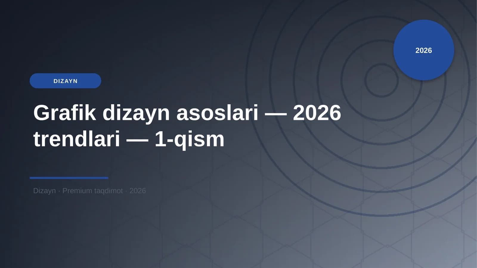 Grafik dizayn asoslari — 2026 trendlari — 1-qism