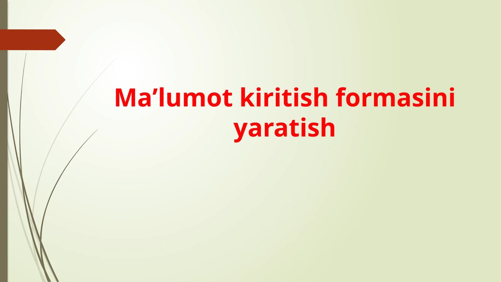 Maʼlumotkiritish formasini yaratish