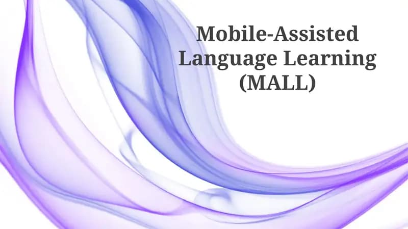 Mobile-Assisted Language Learning (MALL)