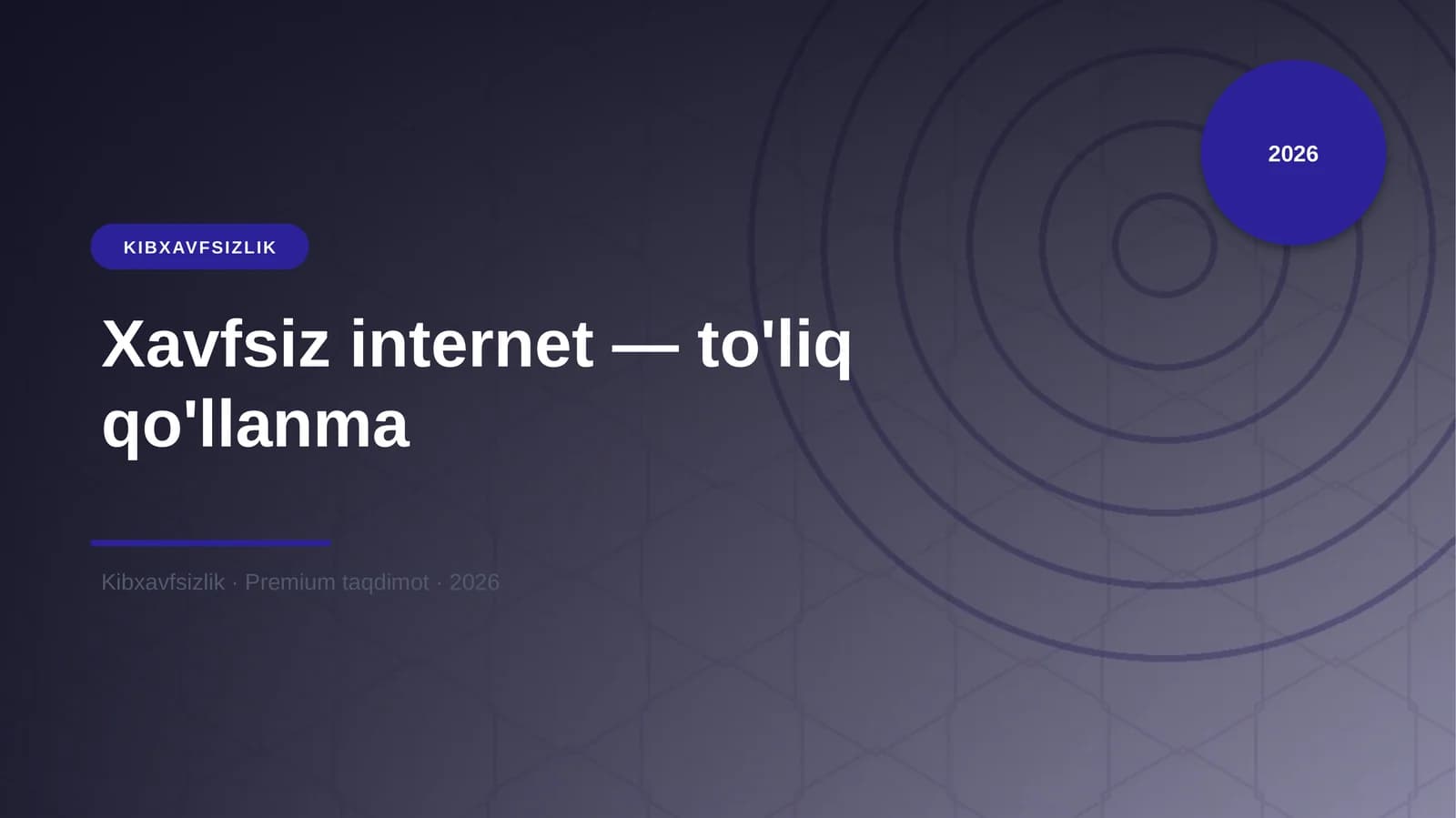 Xavfsiz Internet — To'liq Qo'llanma