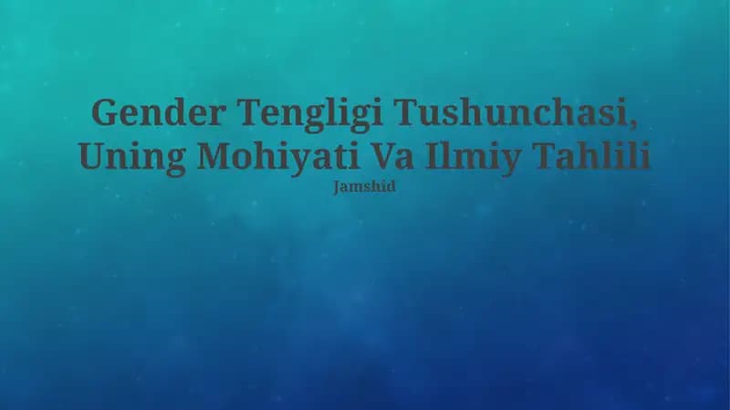 Gender Tengligi Tushunchasi, Uning Mohiyati Va Ilmiy Tahlili