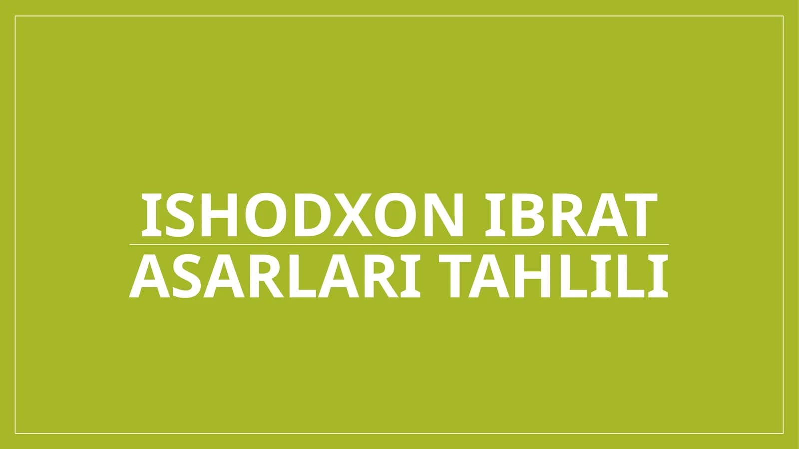 Ishodxon Ibrat asarlari tahlili