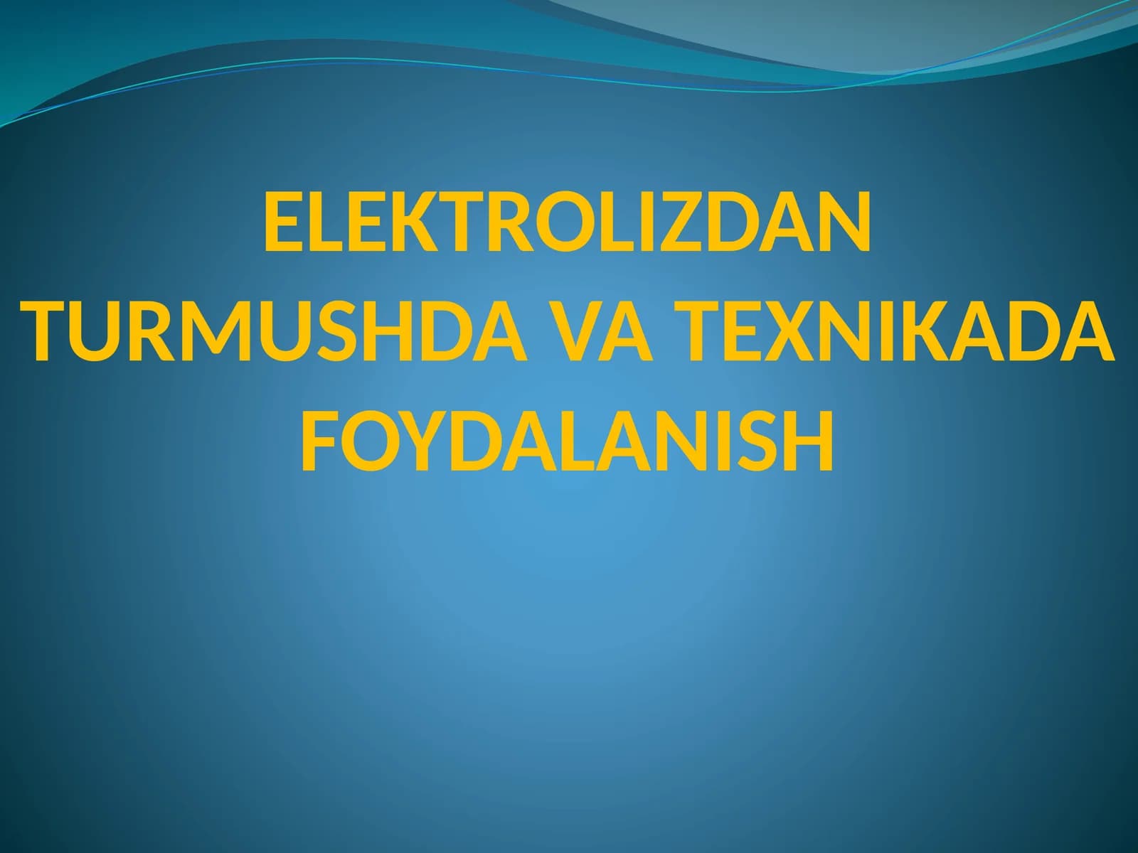 ELEKTROLIZDAN TURMUSHDA VA TEXNIKADA FOYDALANISH