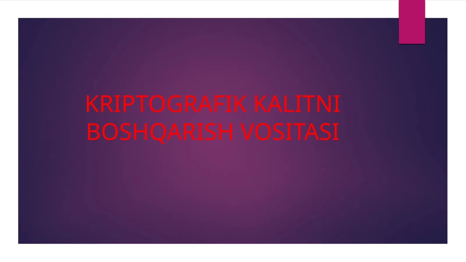 KRIPTOGRAFIK KALITNI BOSHQARISH VOSITASI