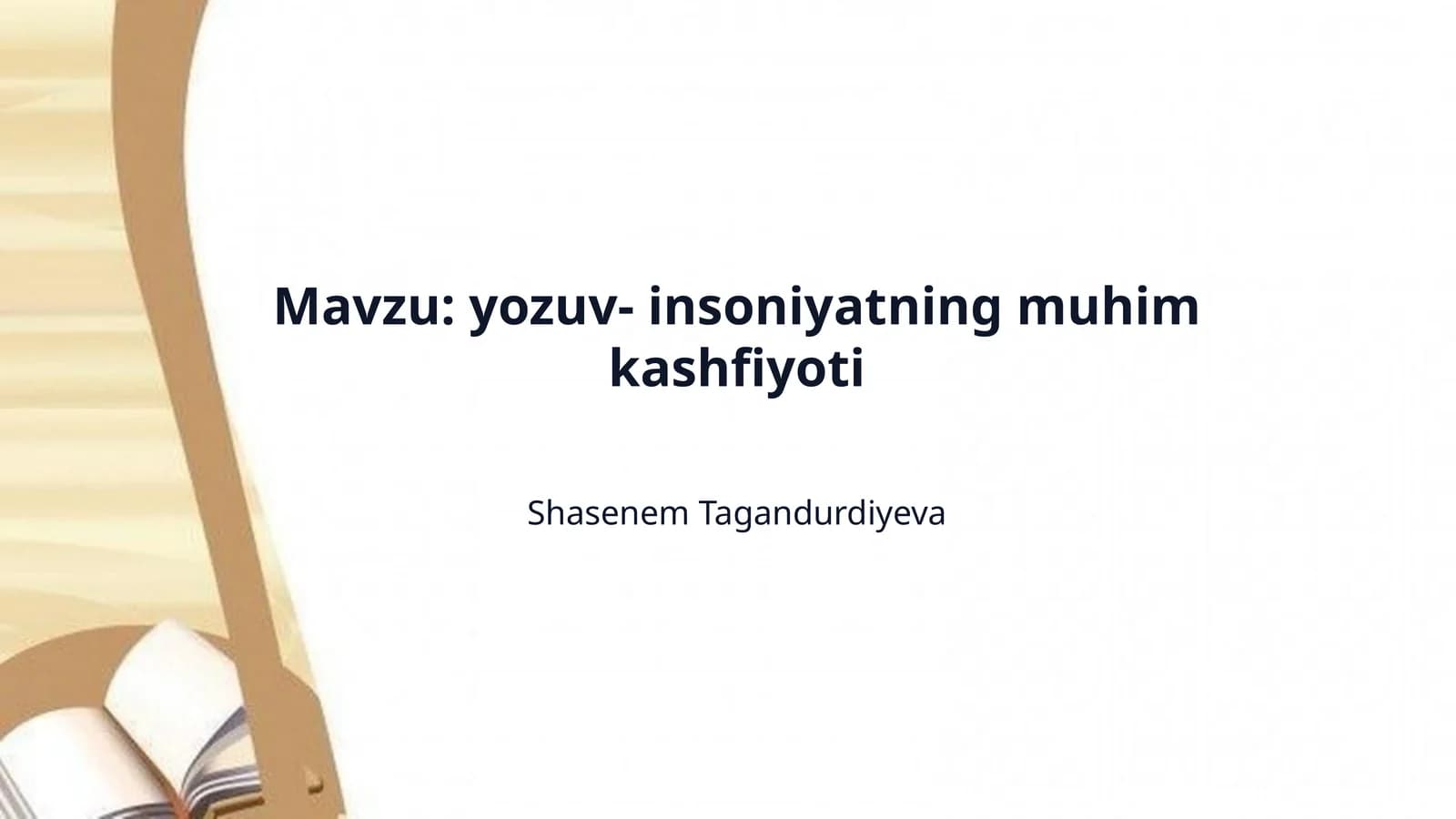 Mavzu: yozuv- insoniyatning muhim kashfiyoti