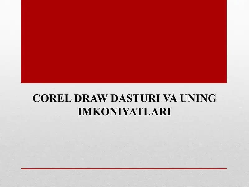 COREL DRAWDASTURI VA UNING IMKONIYATLARI