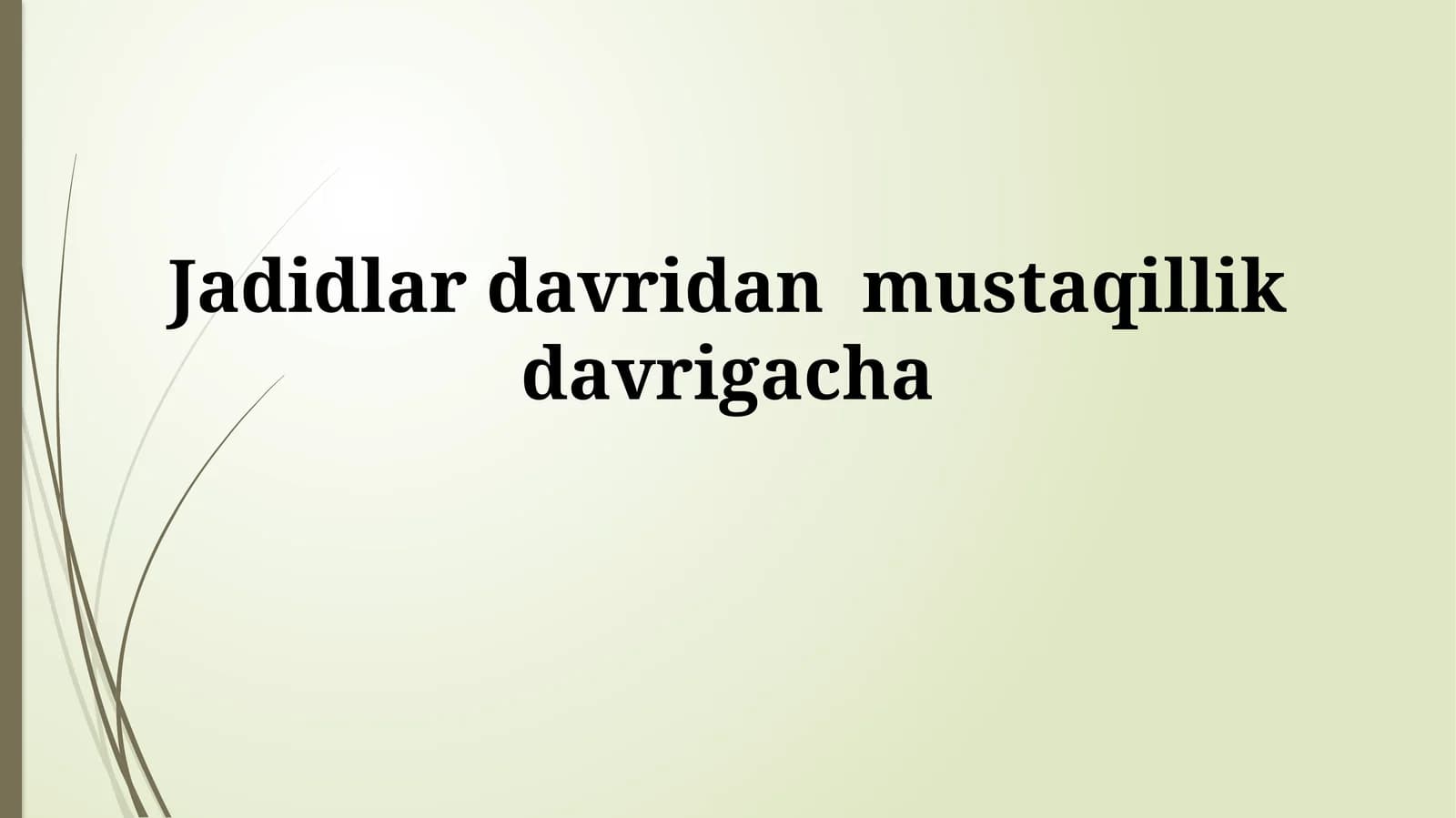 Jadidlar davridanmustaqillikdavrigacha