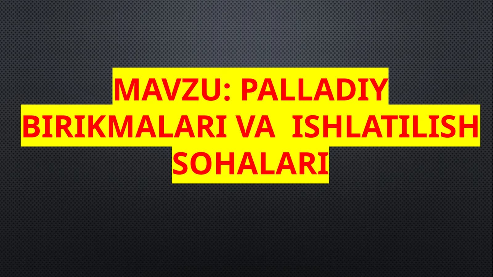 Palladiy birikmalar va ishlash sohalari
