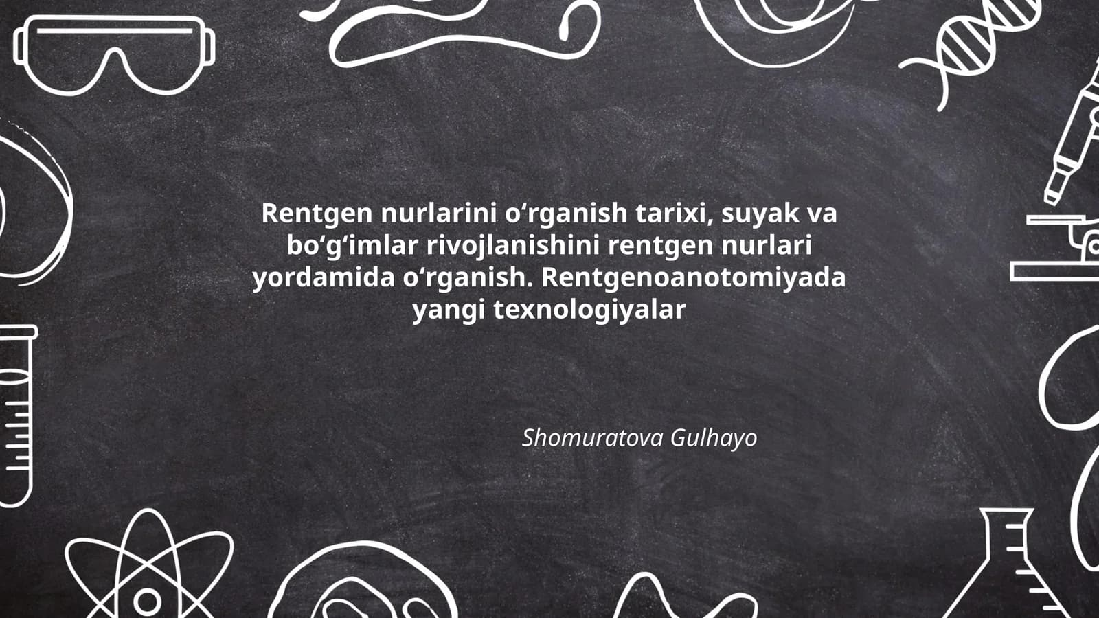 Rentgen nurlarini oʻrganish tarixi, suyak va boʻgʻimlar rivojlanishini rentgen nurlari yordamida oʻrganish