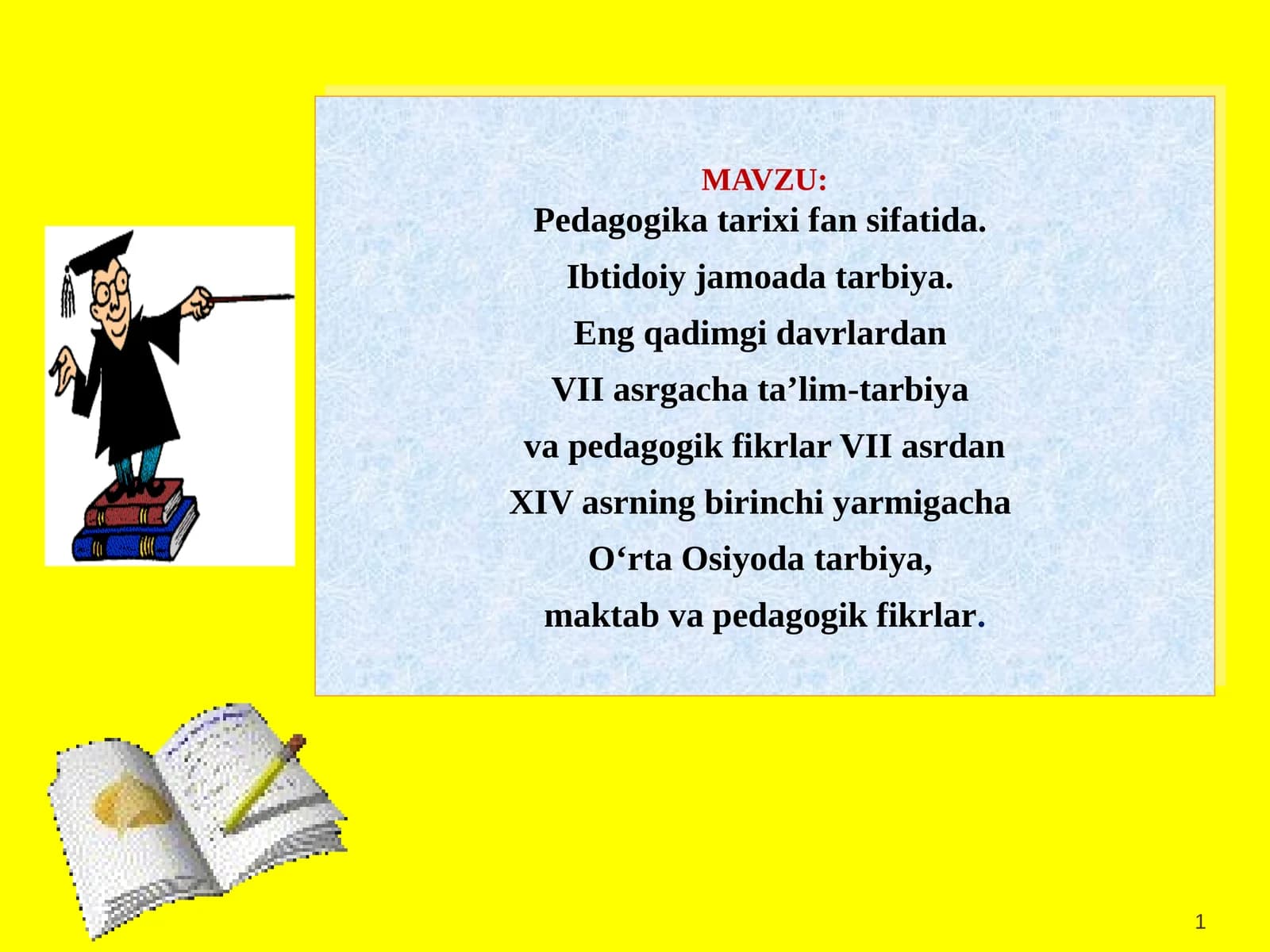 Pedagogika tarixi fan sifatida.  Ibtidoiy jamoada tarbiya
